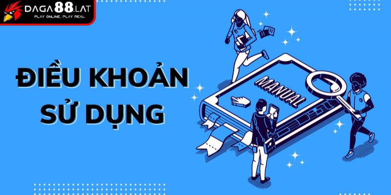 Điều Khoản Sử Dụng DAGA88 Minh Bạch & An Toàn Cho Người Chơi 1 Quy định về tài khoản